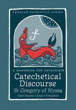 Load image into Gallery viewer, Catechetical Discourse - St. Gregory of Nyssa