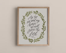 Load image into Gallery viewer, As For Me and My House - Joshua 24:15 Print