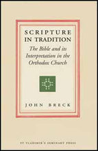 Load image into Gallery viewer, Scripture in Tradition: The Bible and It's Interpretation in the Orthodox Church