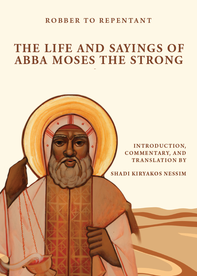 Robber to Repentant: The Life & Sayings of Abba Moses the Strong ...