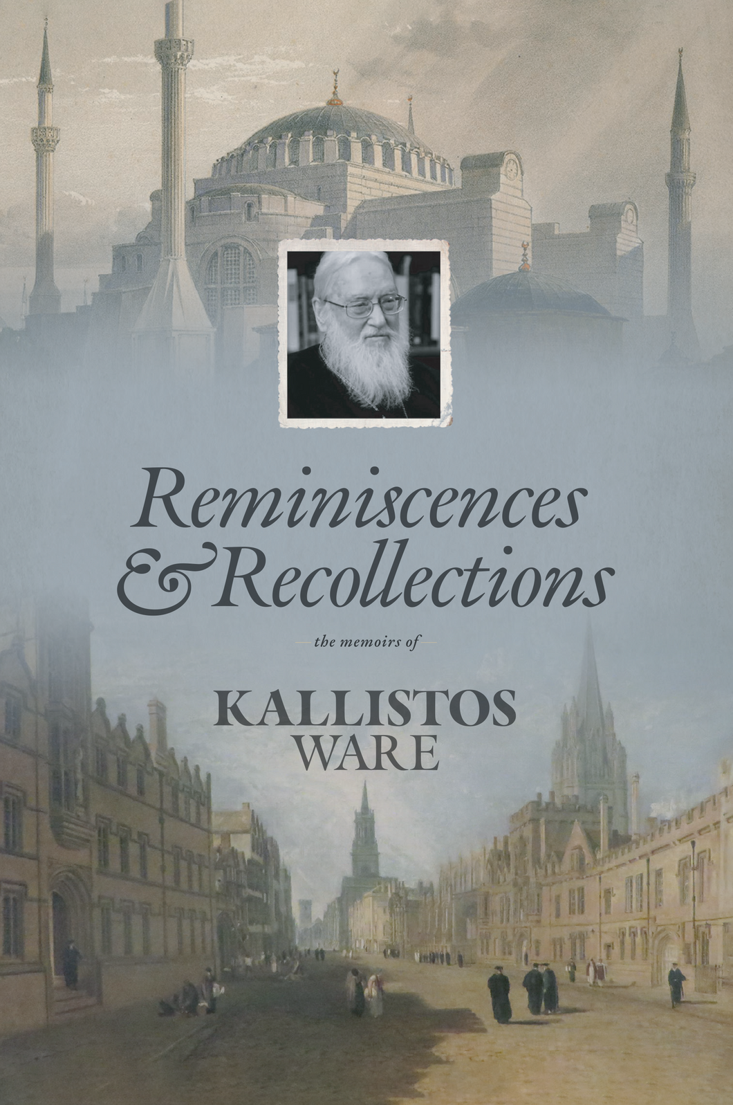 Reminiscences and Recollections: The Memoirs of Kallistos Ware