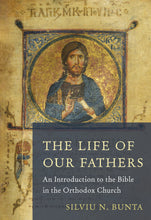 Load image into Gallery viewer, The Life of Our Fathers: An Introduction to the Bible in the Orthodox Church
